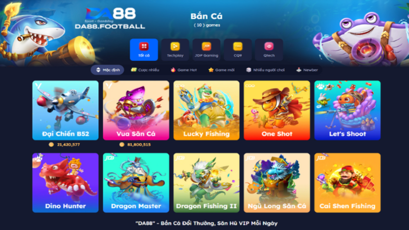 Bắn Cá Ăn Thưởng Lớn Cùng Nhà Cái DA 88 1 Sảnh game bắn cá đổi thưởng có gì?