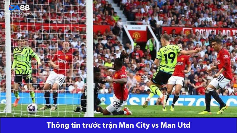 Nhận định Man City vs Man Utd 21h00 ngày 25/5: Kịch tính đến nghẹt thở 2 Man City vs Man Utd ở hai thái cực khác nhau