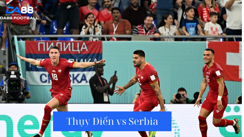 Soi kèo Thụy Điển vs Serbia 23h00 8/6: Serbia sắp đến Euro 2 Nhận định trận đấu giữa đội tuyển Thụy Điển vs Serbia