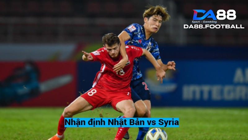 Soi kèo Nhật Bản vs Syria 17h14 11/6: Samurai xanh sẽ thắng? 2 Nhận định Nhật Bản vs Syria